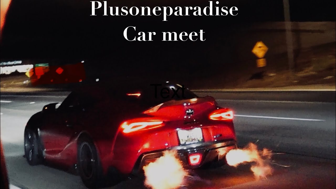 Plusoneparadise car meet(gets shut down!)