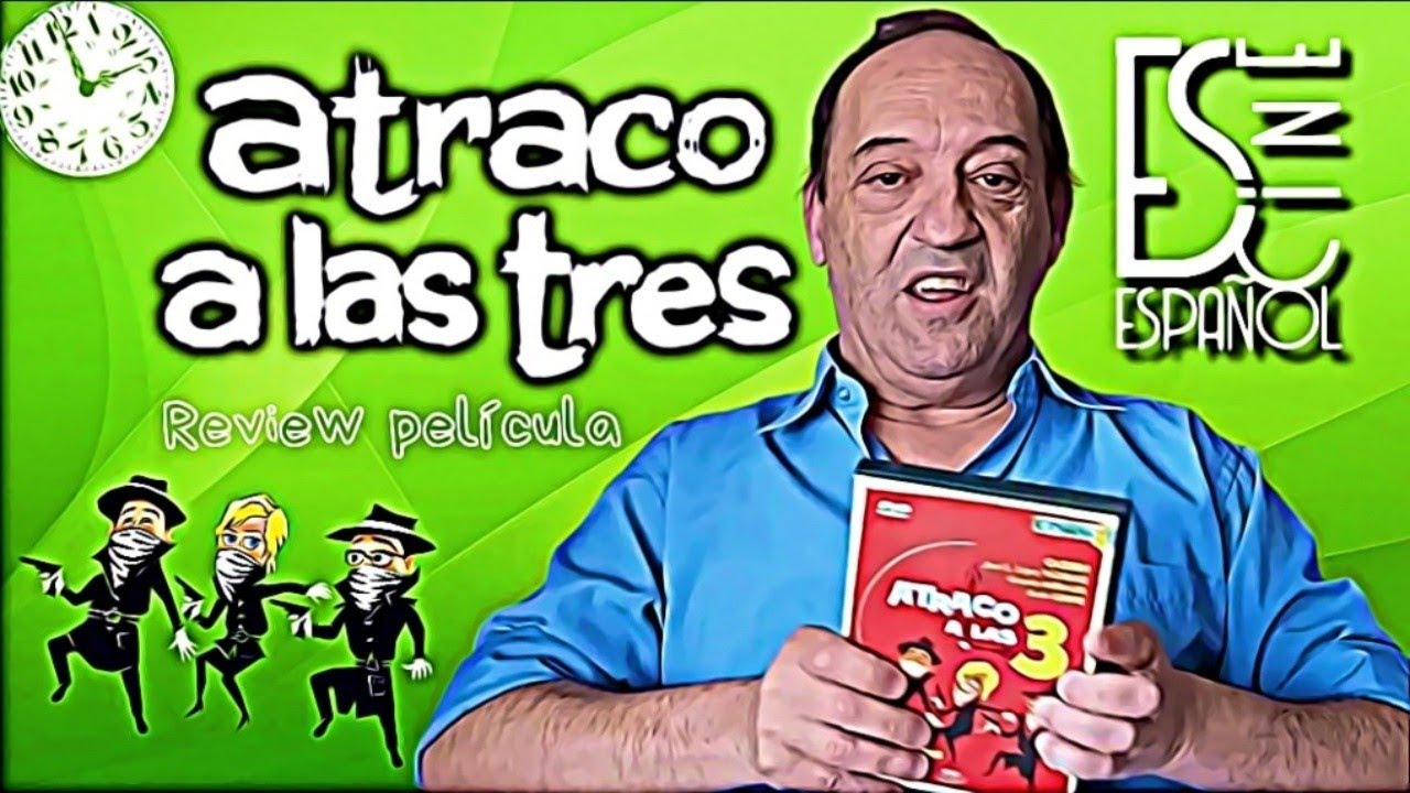 ATRACO A LAS TRES ✔️ Una 'ESPAÑOLADA' de CULTO