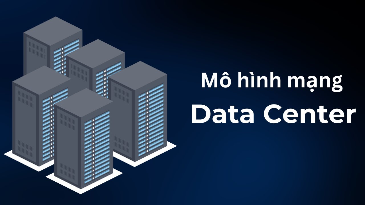 Mô Hình Mạng Cho Data Center