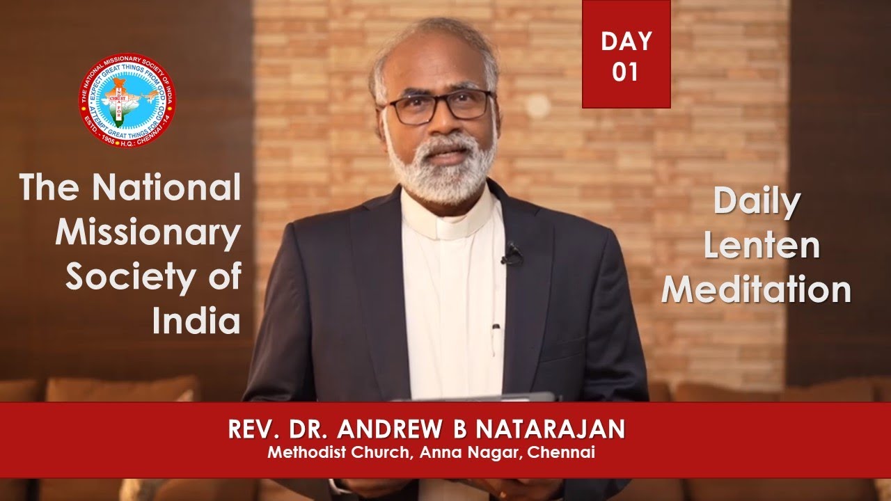 NMSI Daily Lenten Meditation | Rev. Andrew B Natarajan, Methodist Church, Anna Nagar | Day 1