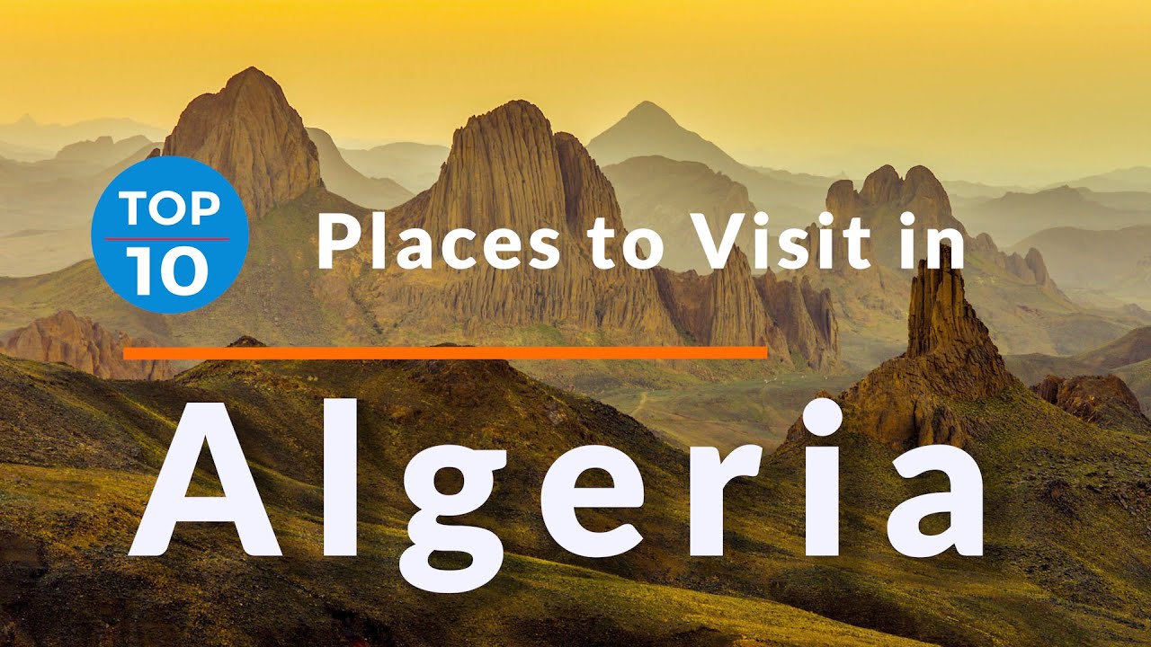 10 Top Places To Visit In Algeria | Travel Video | SKY Travel