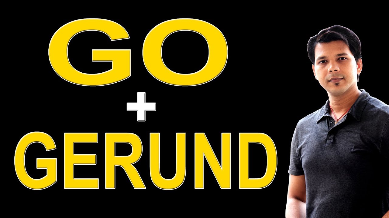 GO + GERUND IN ENGLISH SPEAKING
