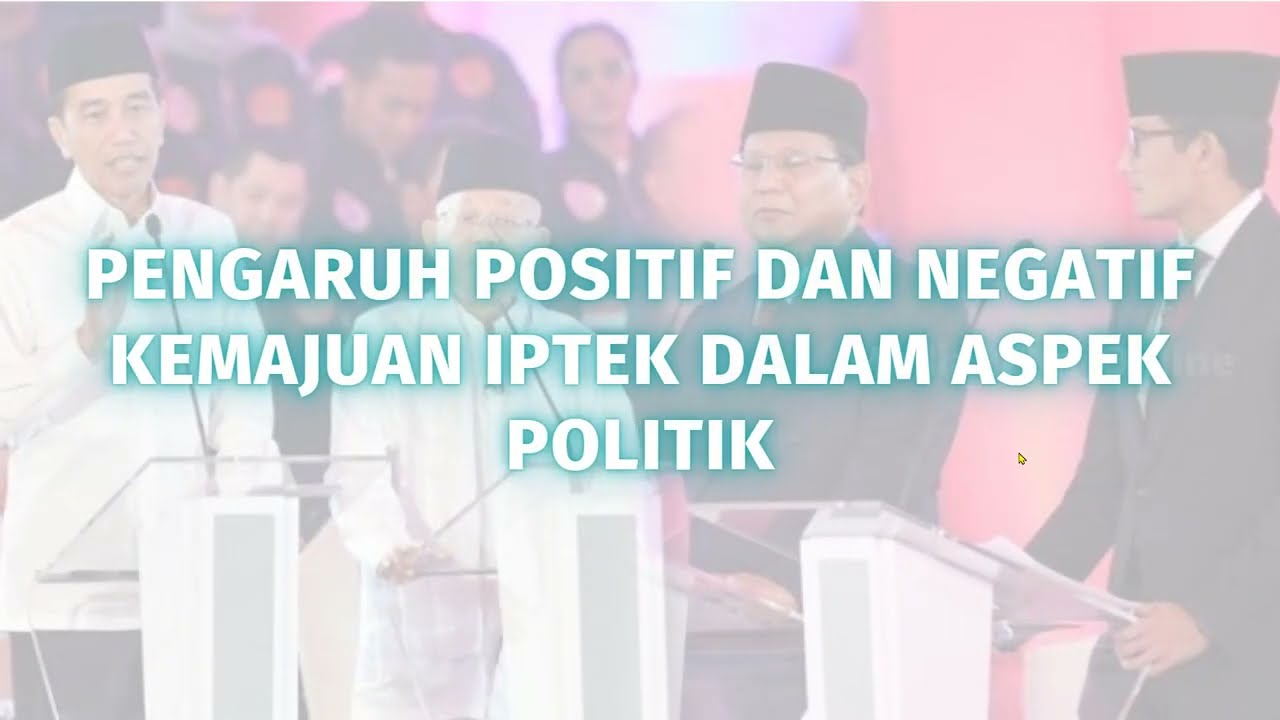 Pengaruh Positif dan Negatif Kemajuan IPTEK terhadap Aspek POLITIK || PPKn Kelas XII