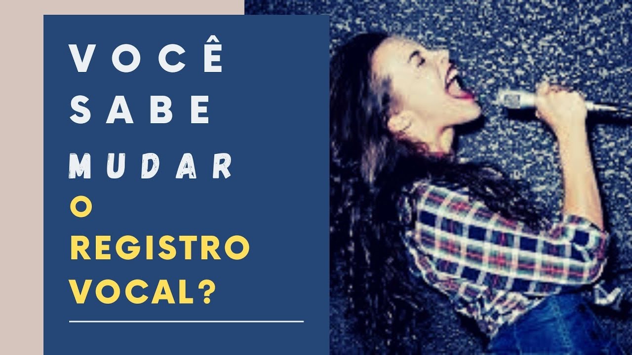 REGISTRO VOCAL - TROCA DE VOZ DE PEITO PARA VOZ DE MÁSCARA