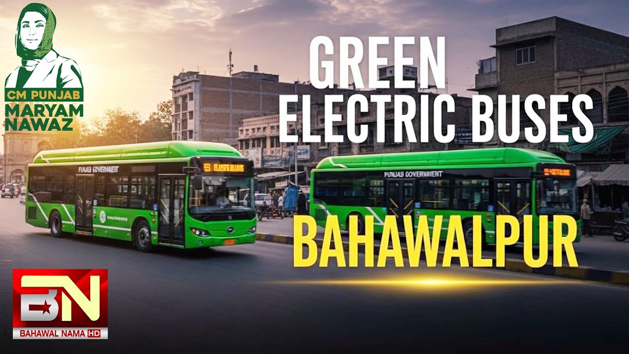 Green Electric Bus Service Takes Over Bahawalpur In BIG WAY By Bahawalnama Hd