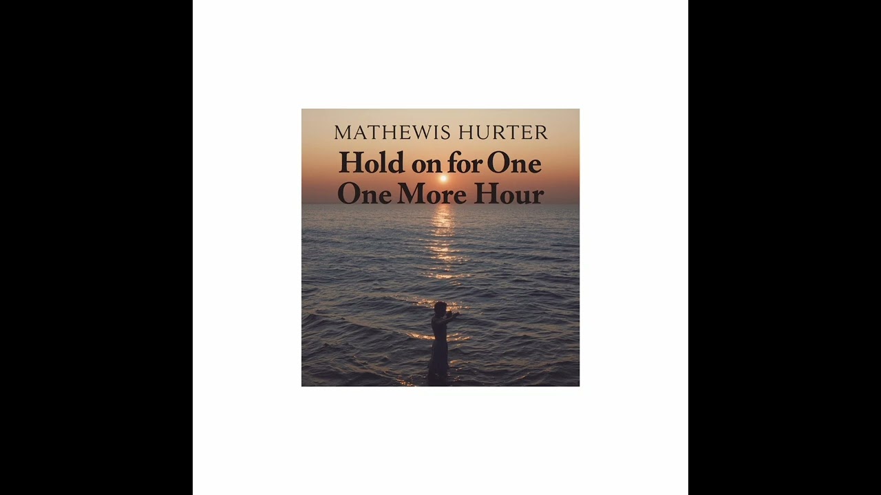 Hold on for one more hour 