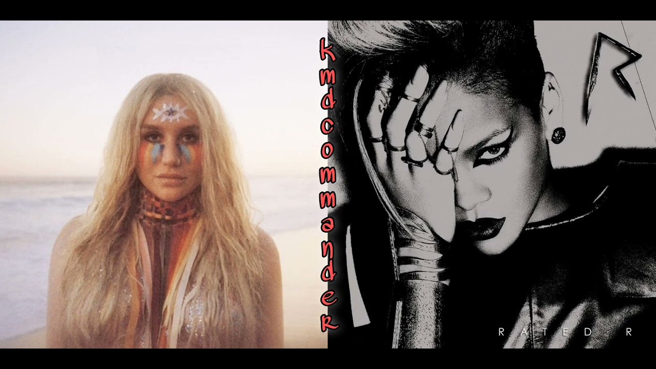 Kesha and Rihanna | The Last Praying [mashup]