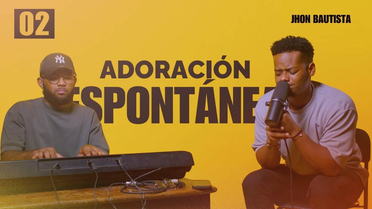 Jhon Bautista - Adoración Espontánea cap 02 Minutos de Intimidad con Dios | Para Orar