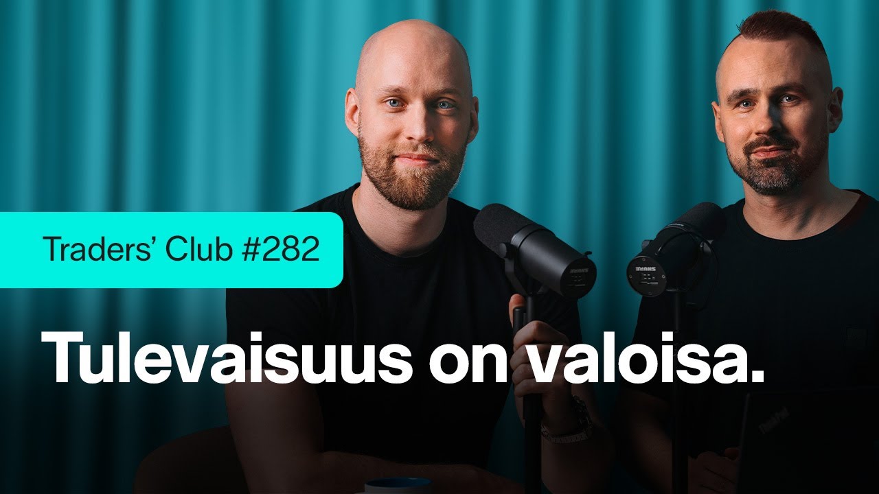 Tulevaisuus on valoisa | Traders' Club 282
