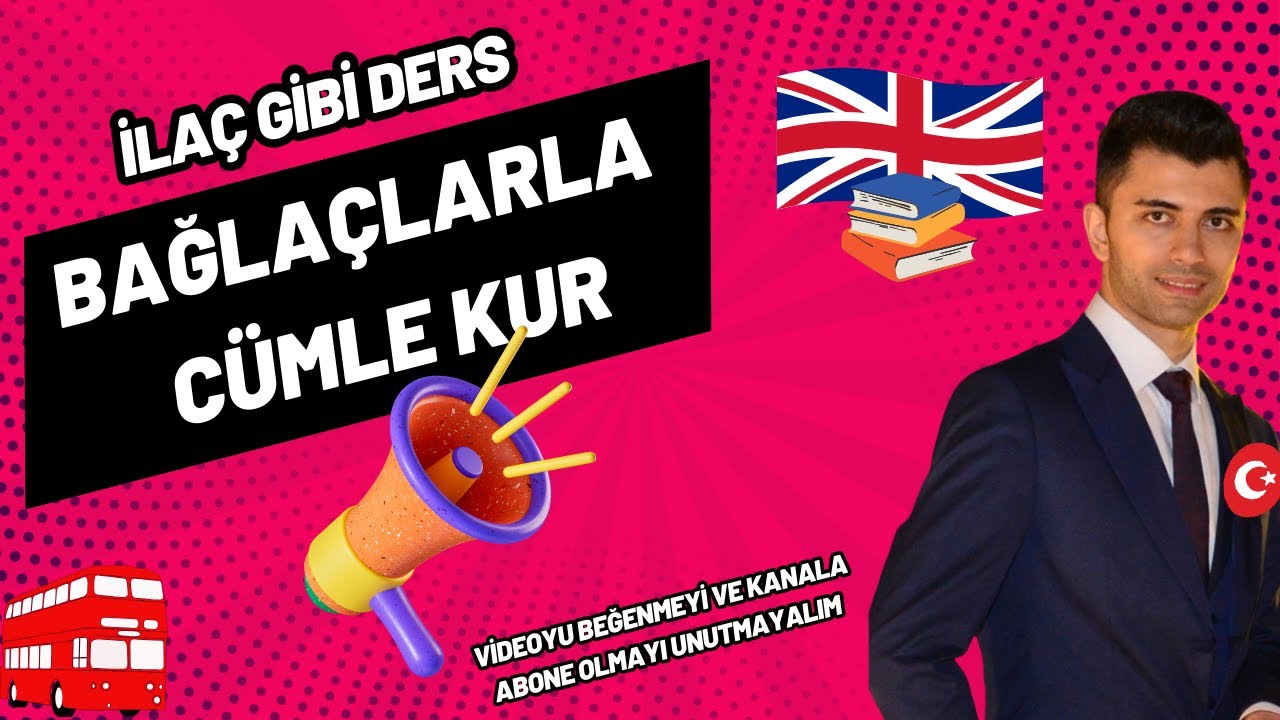 İngilizce'de Bağlaçlarla Cümle Kurma Egzersizleri (hap gibi)