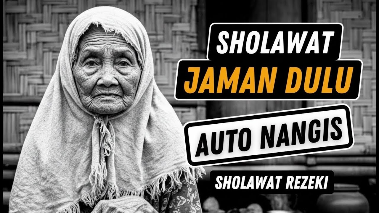NANGIS HARU MENDENGAR SHOLAWAT JAMAN KUNO ! SHOLAWAT BURDAH, SHOLAWAT PEMBAWA REZEKI