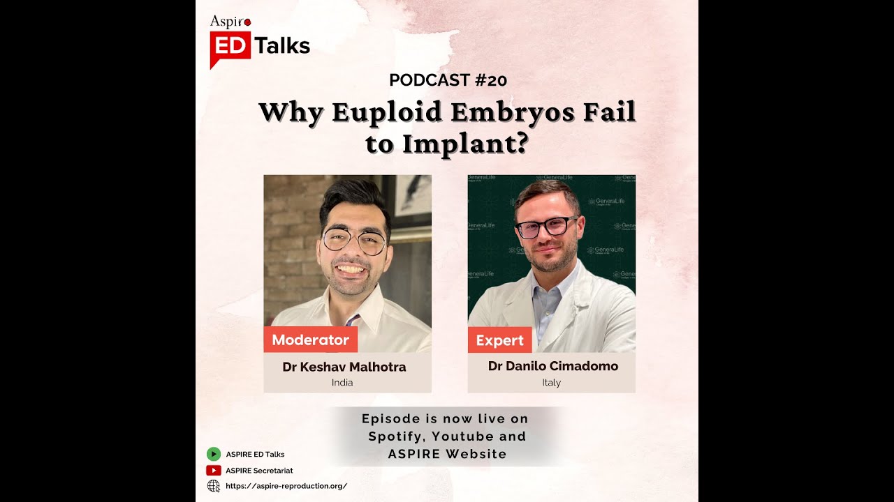 Episode 20 - Why Euploid Embryos Fail to Implant?