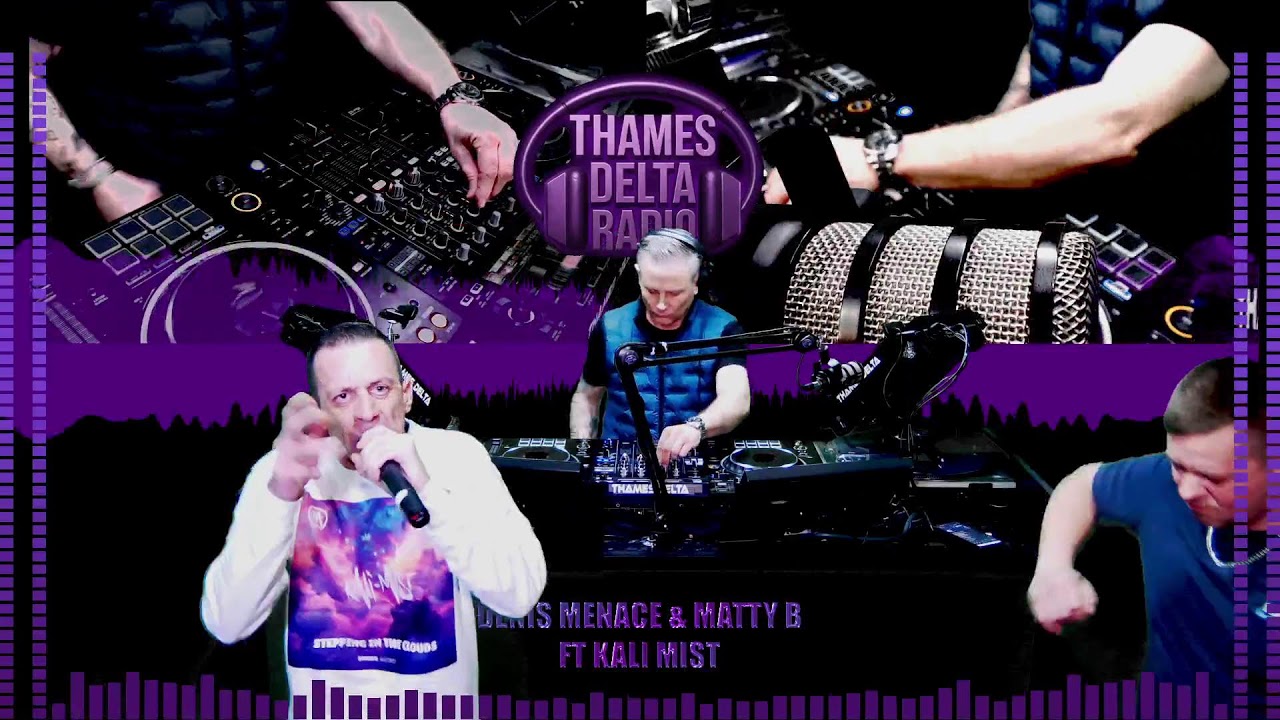 DE MENACE, MATTY B, KALI MIST -  THAMES DELTA RADIO
