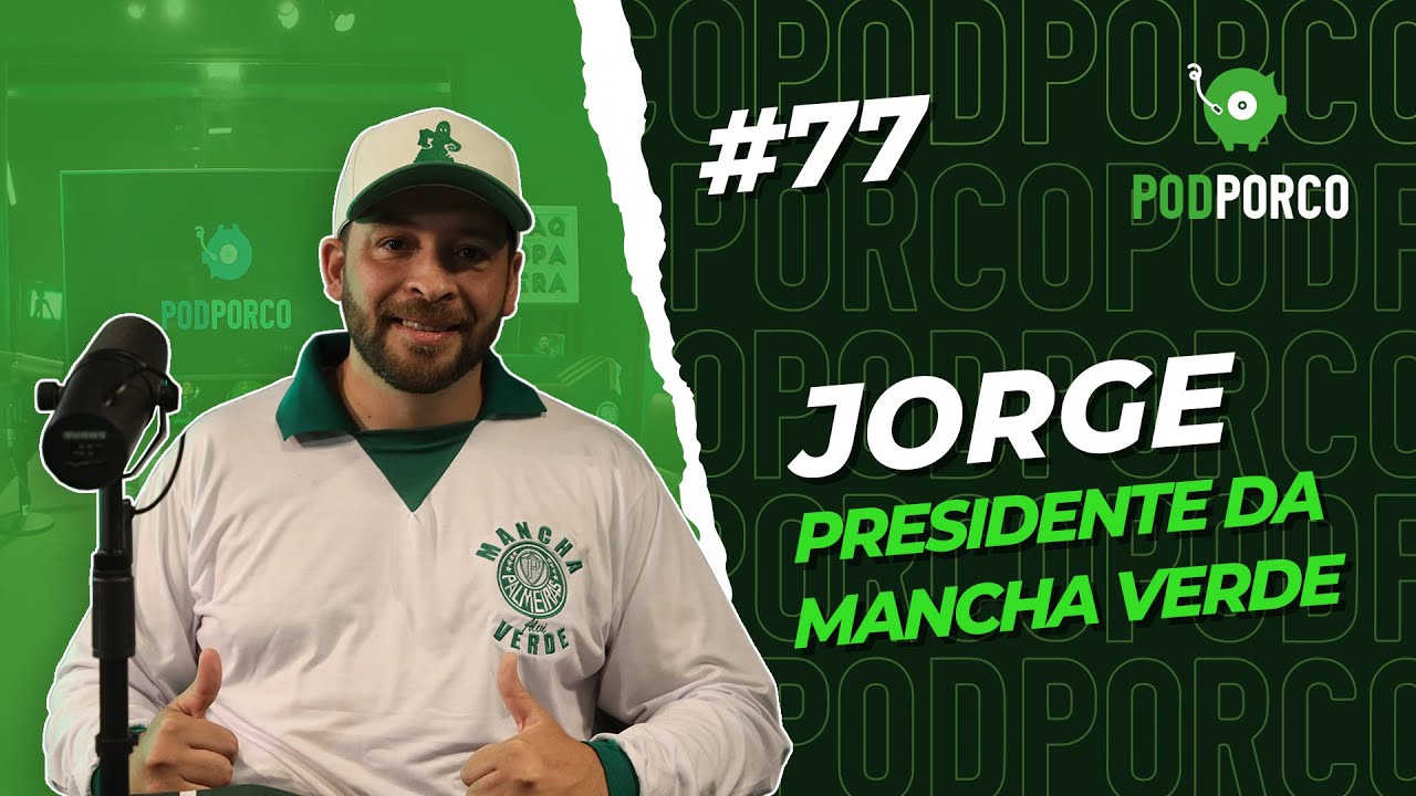 JORGE LUÍS (PRESIDENTE DA MANCHA) - PODPORCO #77