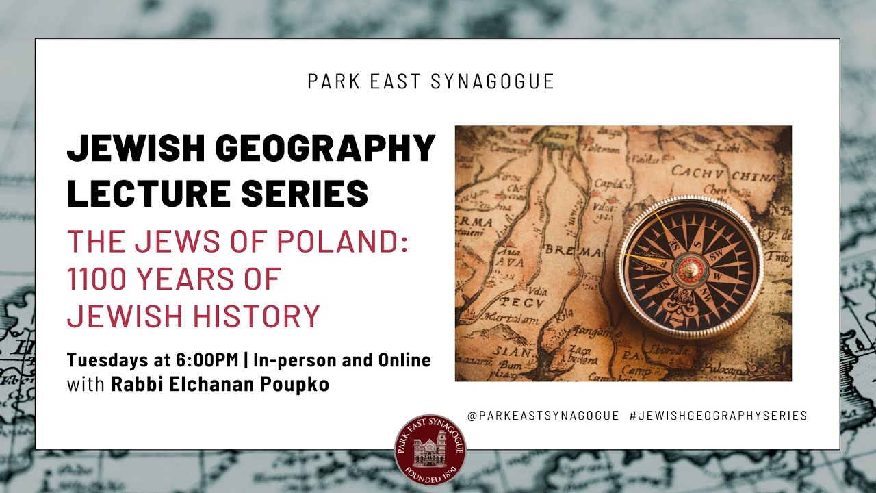 Jewish Geography Lecture Series | The Jews of Poland: 1100 Years of Jewish History