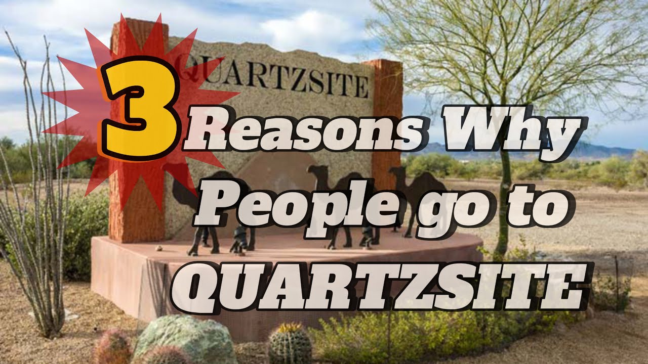 3 причины, по которым люди идут в QUARTZSITE