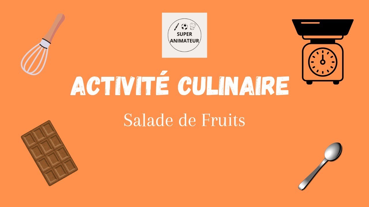Salade de fruit - Activité culinaire - Super-animateur