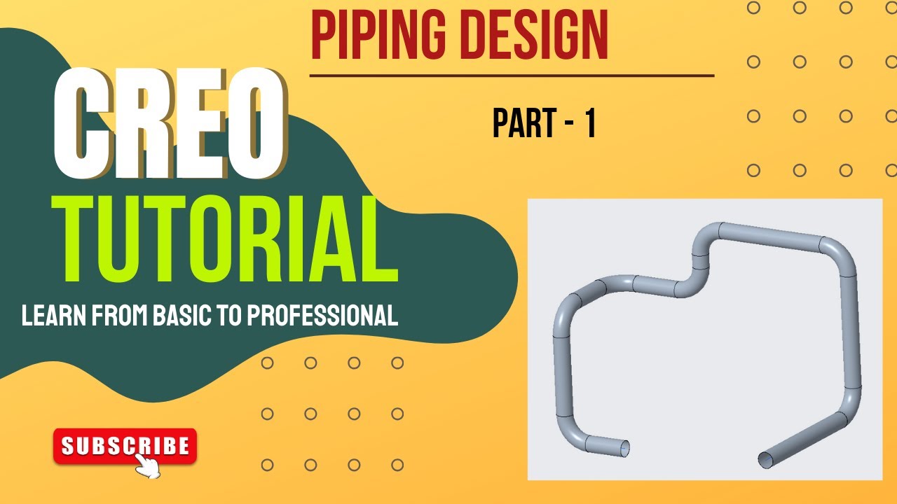 Piping Design in Creo | Creo Parametric | Full Tutorial | Part - 1