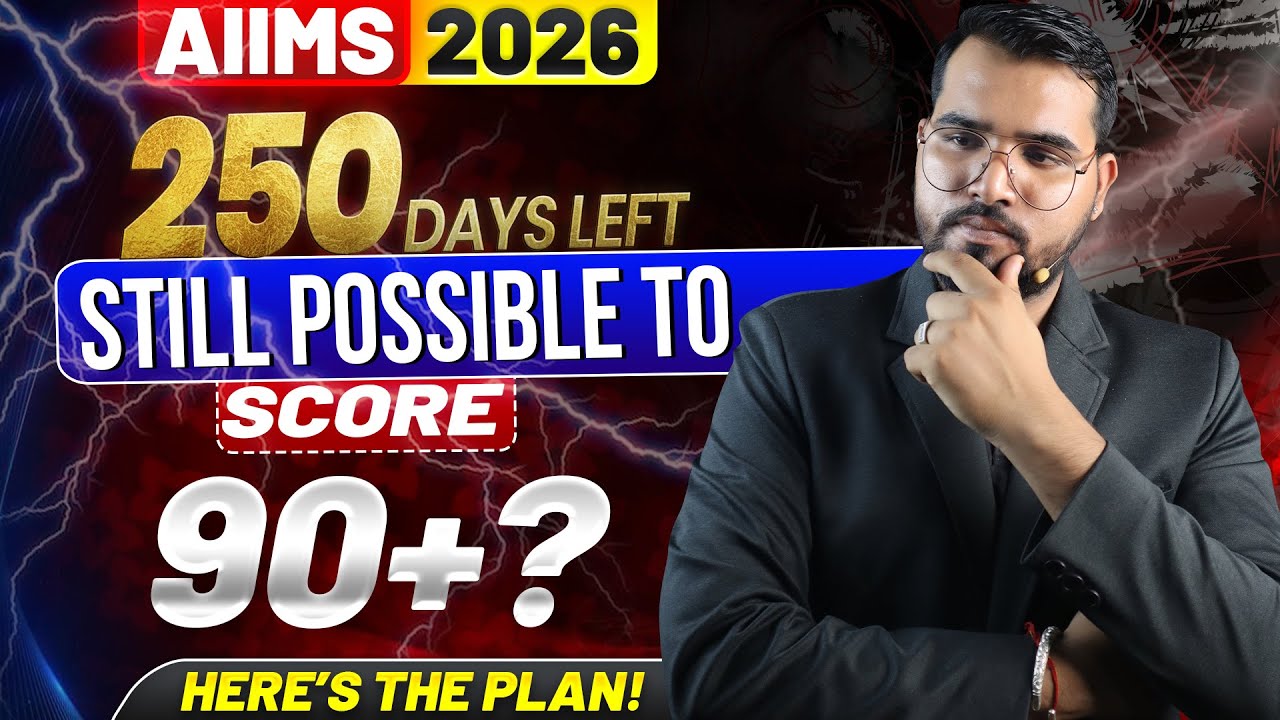 AIIMS 2026 Preparation 🔴| 250 Days Left | Score 90+ | Last Chance Strategy | Study Plan