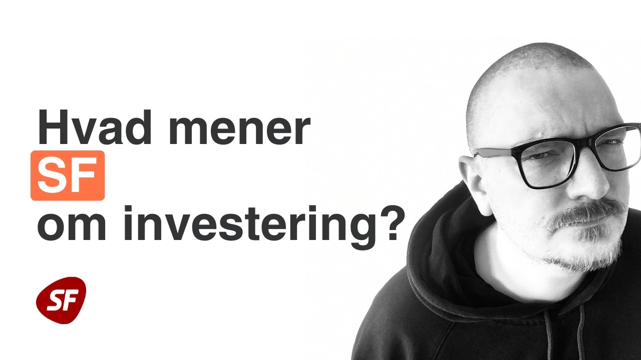 Hvad mener SF om investering?