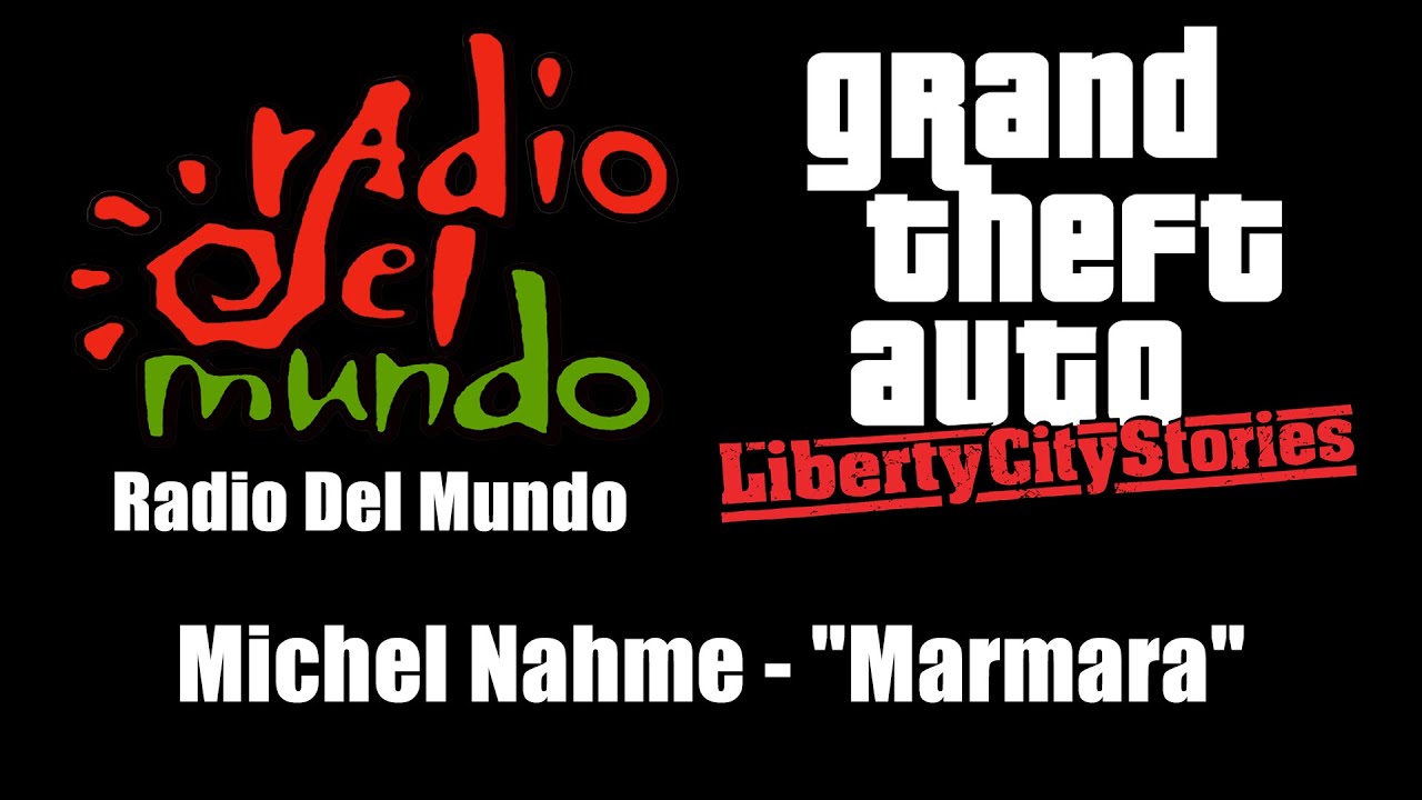 GTA: Liberty City Stories - Radio Del Mundo | Michel Nahme - 