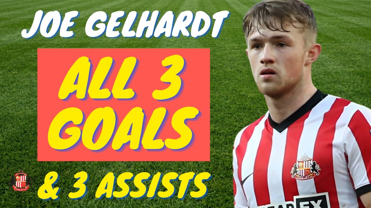 Joe Gelhardt - ALL 3 GOALS & ASSISTS FOR SUNDERLAND AFC | Skills & Highlights