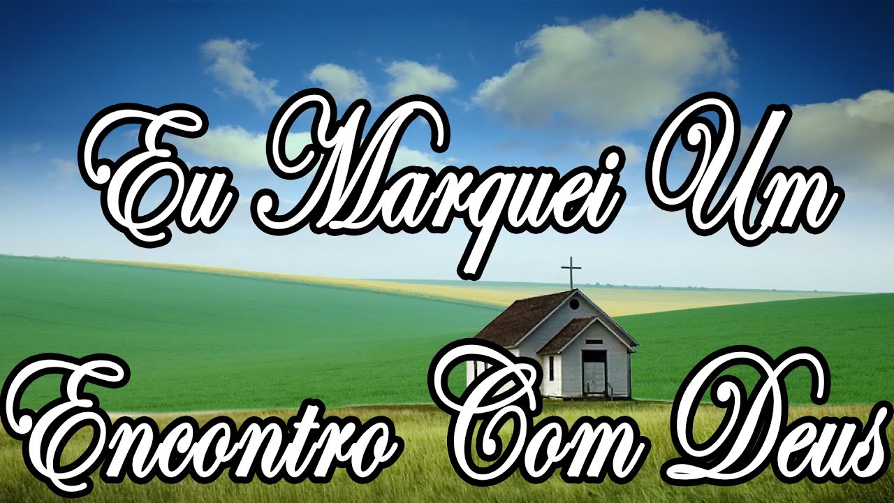 Eu Marquei Um Encontro Com Deus (Nesta Noite Feliz) Corinhos Evang&eacute;licos