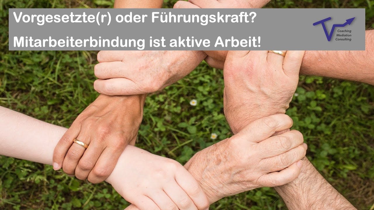 Vorgesetzte(r) oder Führungskraft? Mitarbeiterbindung ist aktive Arbeit!