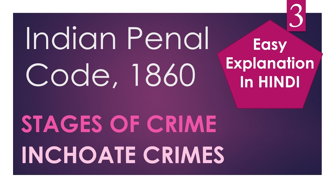 Stages of Crime and Inchoate Crimes - Indian Penal Code 1860 - UGC - NET