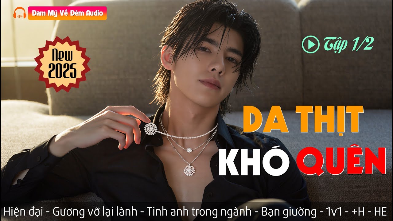 [Full] Tình Khó Phai, Người Khó Quên - Tập 1/2 | Dính Như Keo 502 | Đam Mỹ Về Đêm