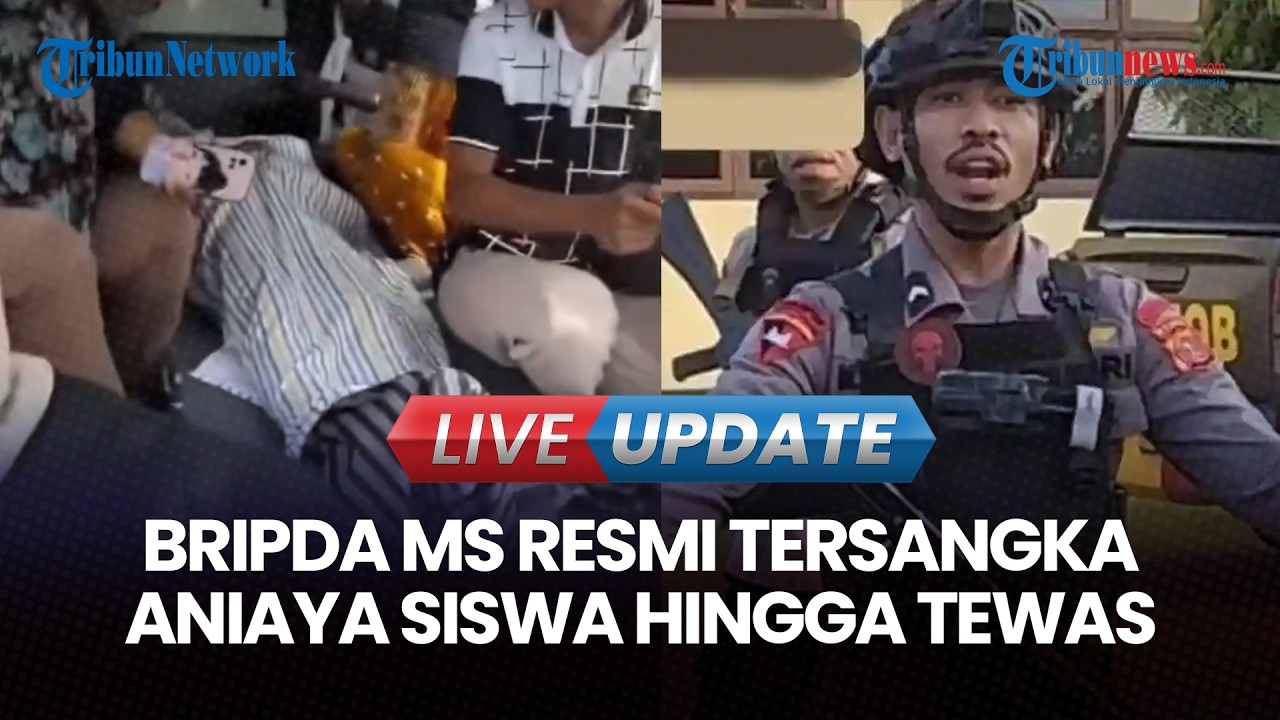 🔴LIVE UPDATE | Brimob yang Aniaya Siswa Hingga Tewas Jadi Tersangka, Polri Diminta Pecat Pelaku