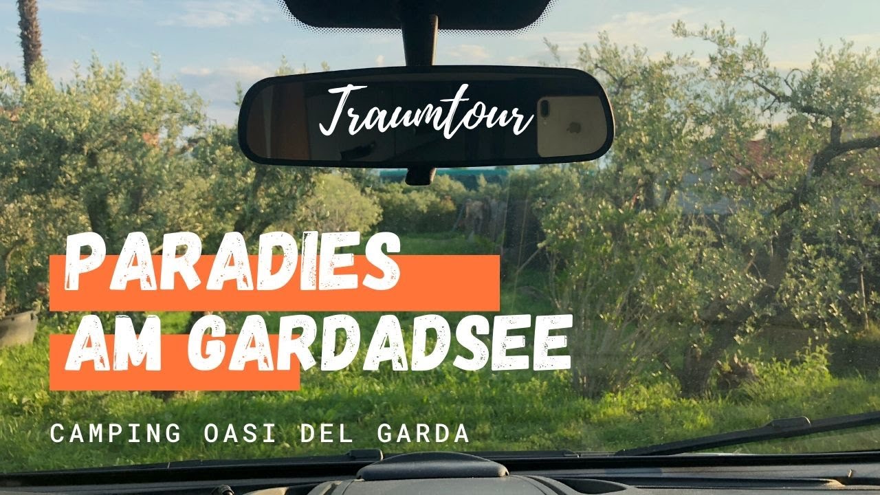 PARADIES AM GARDASEE ENTDECKT I CAMPING OASI DEL GARDA
