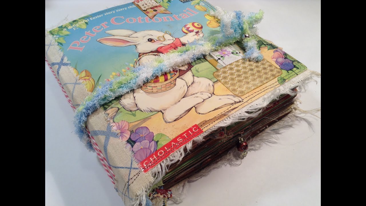 Altered Childrens Story Book into a Junk Journal  -  Re-purposed book titled Peter Cottontail