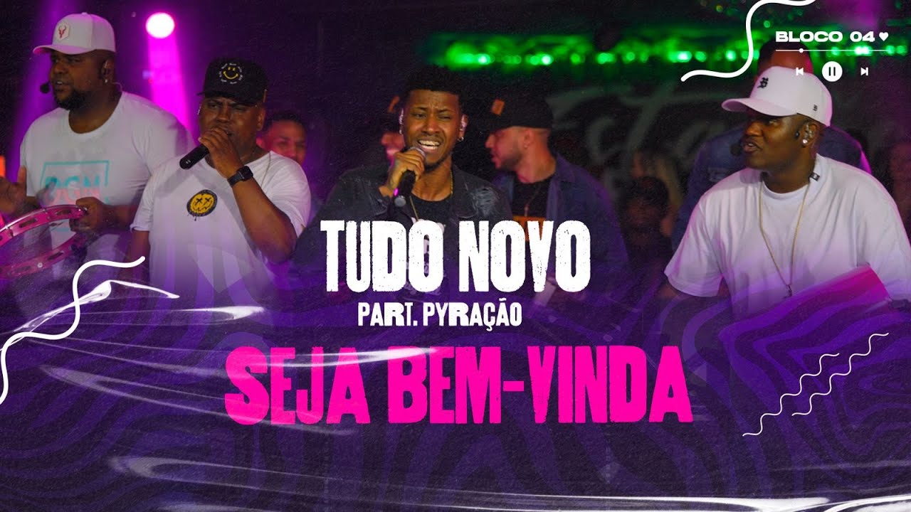 TUDO NOVO SEJA BEM-VINDA PART. PYRAÇÃO