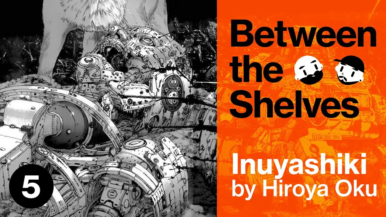 Between The Shelves #5 - Inuyashiki by Hiroya Oku (Monthly Manga Club)