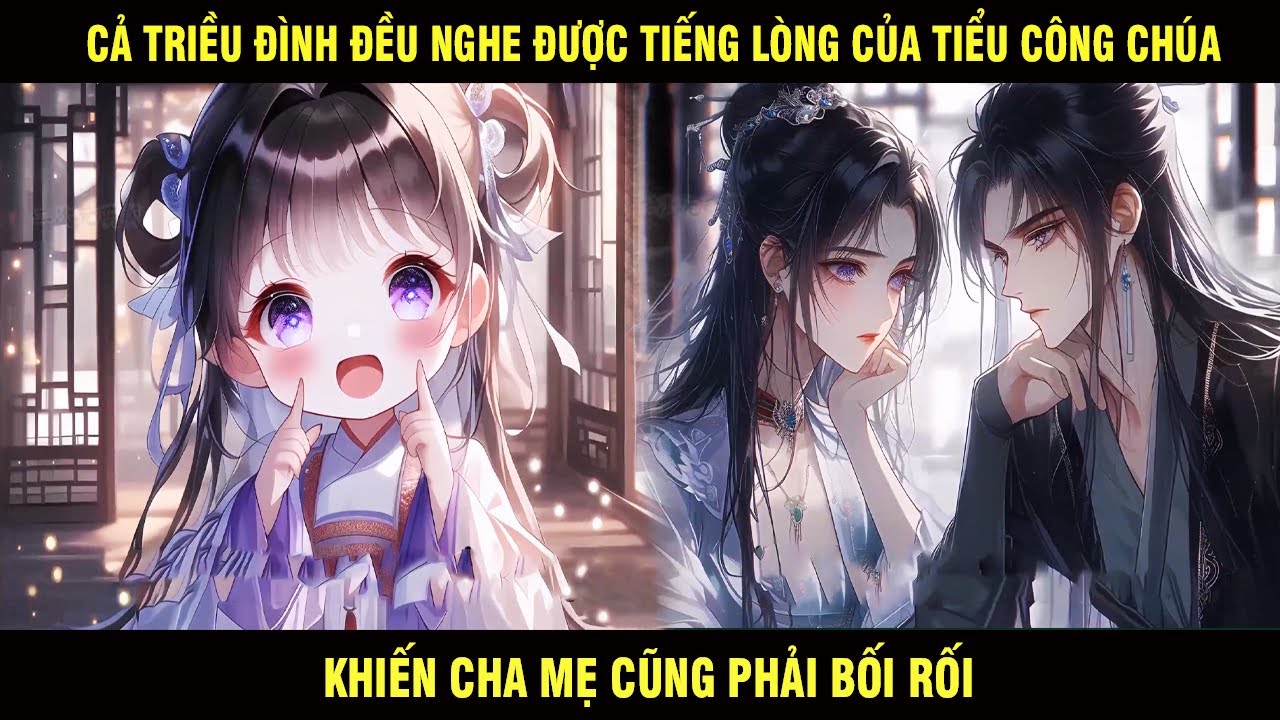 Cả Triều Đình Đều Nghe Được Tiếng Lòng Của Tiểu Công Chúa Khiến Cha Mẹ Bối Rối - Trùm Review Anime