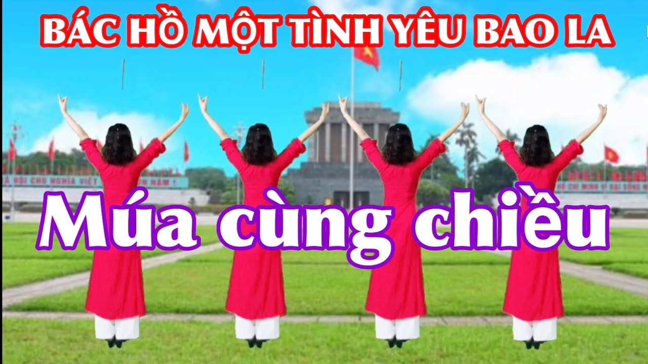 MÚA CÙNG CHIỀU / BÁC HỒ MỘT TÌNH YÊU BAO LA / CHỦ ĐỀ 19/5