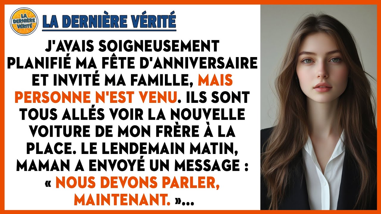 J'avais Organisé Mon Anniversaire Et Invité Ma Famille. Personne N'est Venu. Ils Sont Allés Voir...