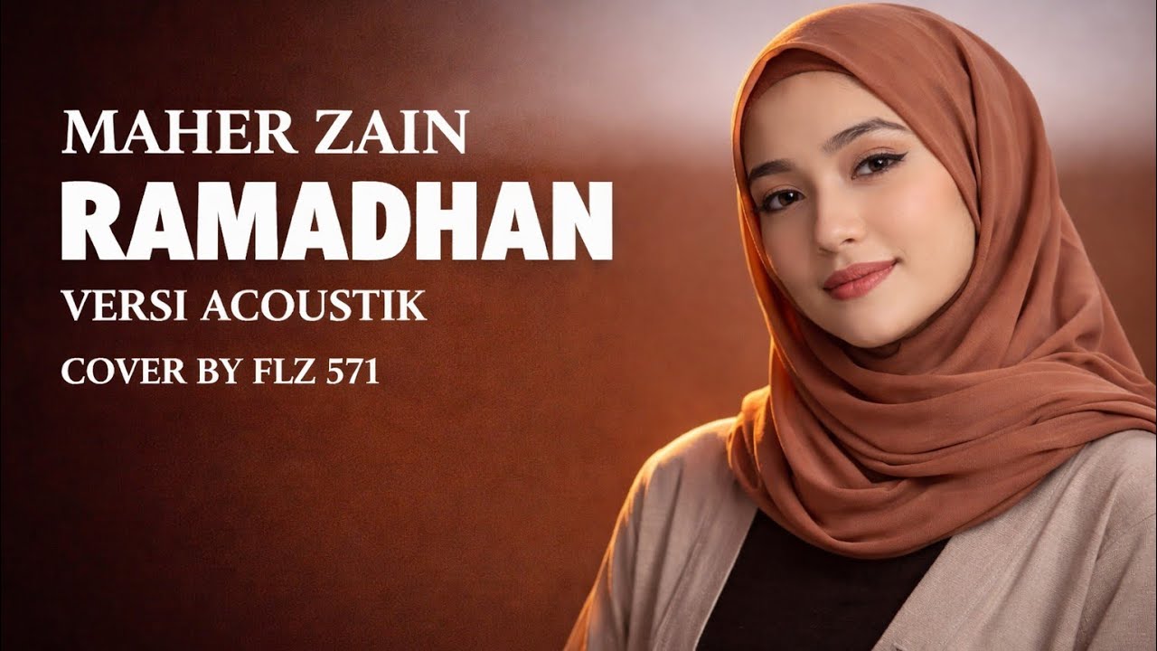 Maher Zain – Ramadhan (Acoustic Version) 🌙 Spesial Ramadhan 2026 / 1447 H | Cover FLZ 571