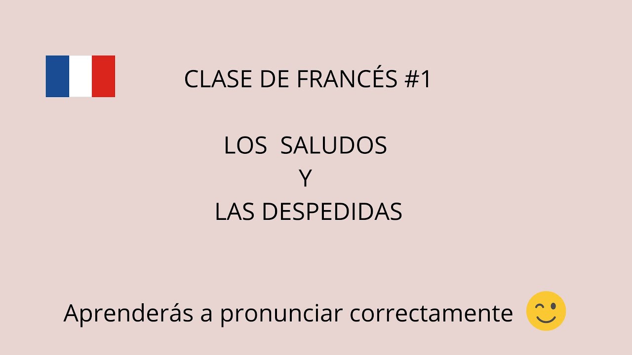 Clase de francés #1 Los saludos y despedidas
