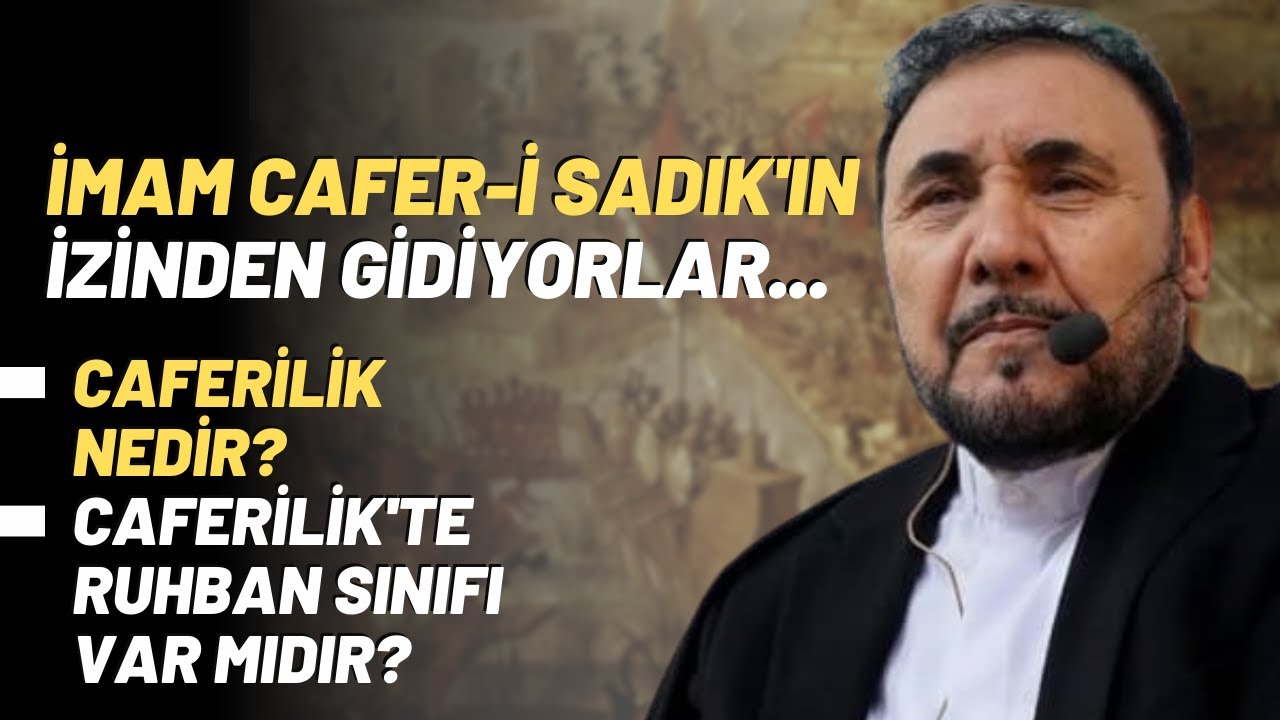 İmam Cafer-i Sadık'ın İzinden Gidiyorlar..Caferilik Nedir, Caferilik'te Ruhban Sınıfı Var Mıdır?
