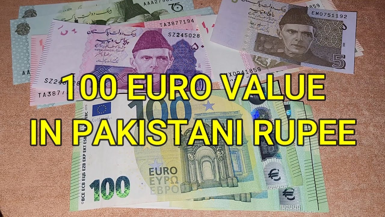 100 Euro Pakistani Rupees - 100 Euro in Rupees - Euro to Pakistani Rupee Rate Today - Euro to Pkr