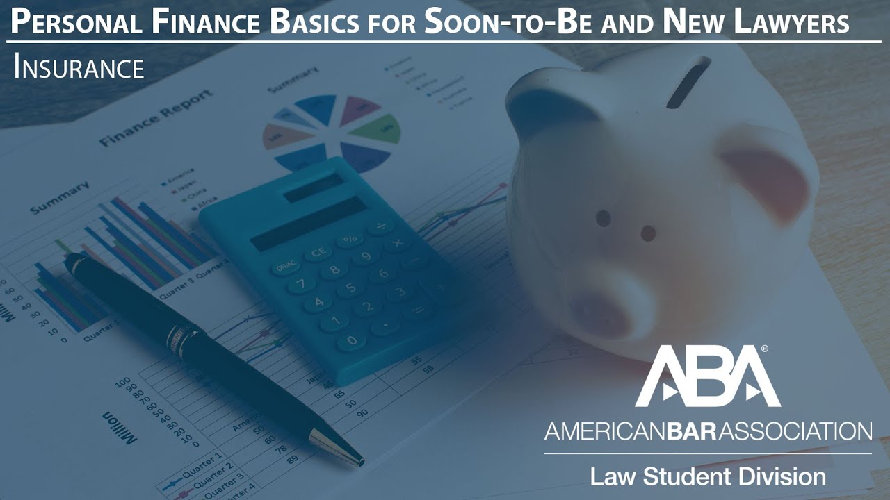 Personal Finance Basics for Soon-to-Be and New Lawyers: Insurance