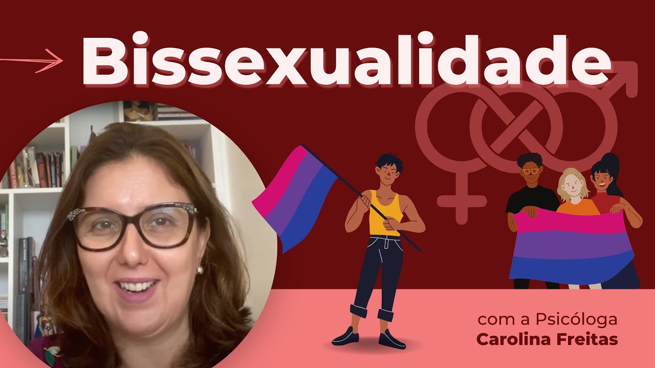 Pessoas BISSEXUAIS – Quem são elas? | Psicóloga Carolina Freitas