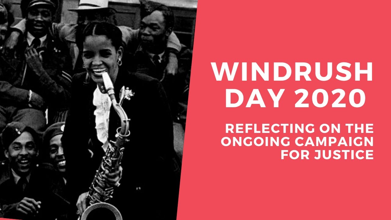 Windrush Day 2020: reflecting on the ongoing campaign for justice