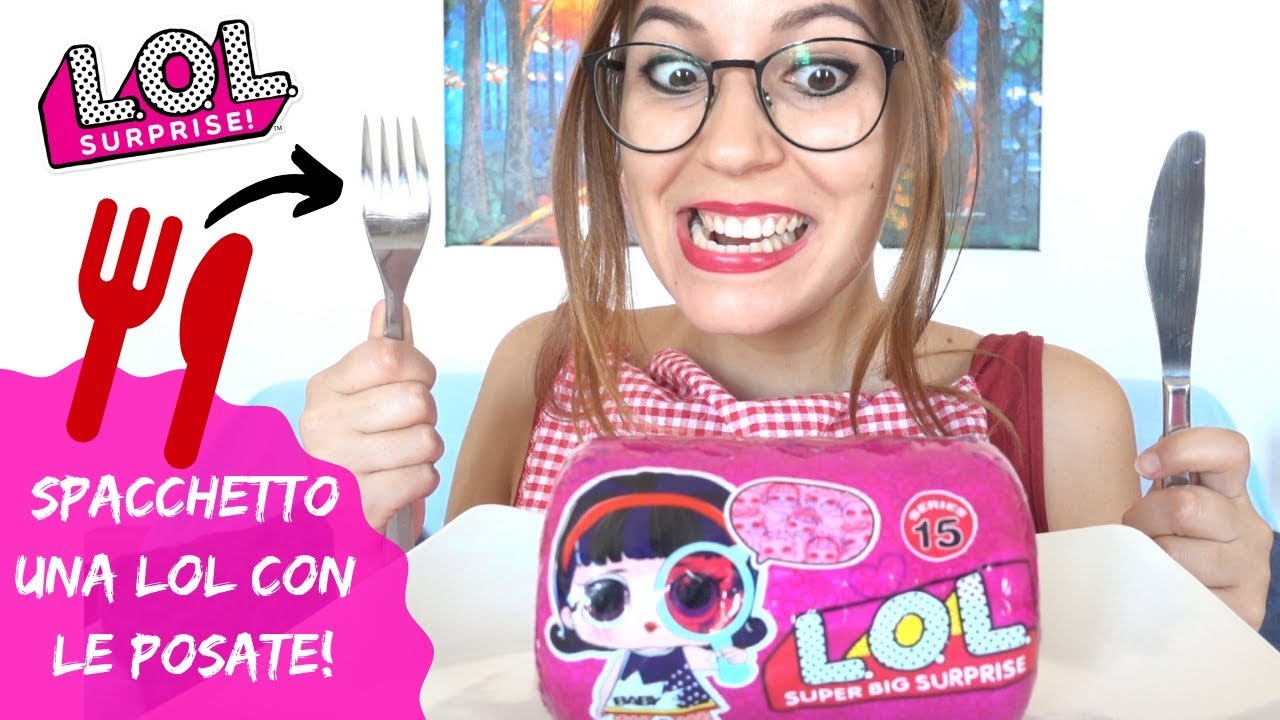 SPACCHETTO UNA LOL CON COLTELLO E FORCHETTA *fake lol surprise unboxing*