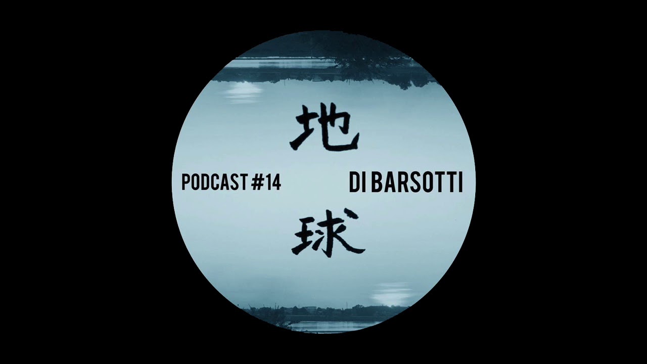 Chikyu-u Podcast #14 - Di Barsotti (Aka Novaj 新し)