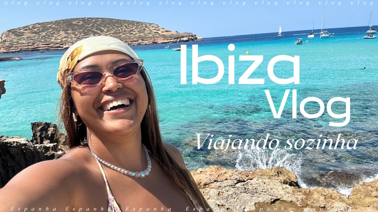 Espanha  | O que fazer em Ibiza! Praias, Passeio de barco, Beach Club