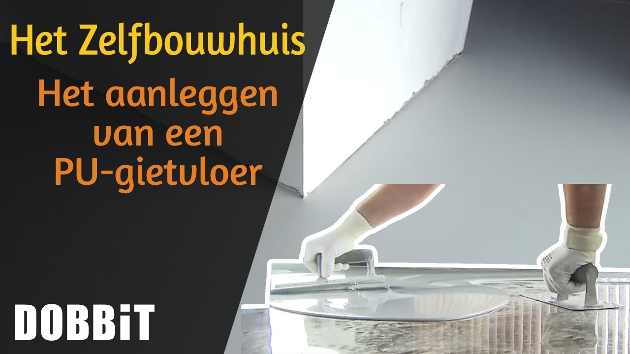 Het Zelfbouwhuis – Het aanleggen van een PU-gietvloer