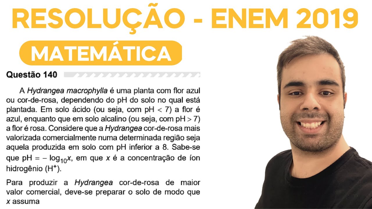 ENEM 2019 - A Hydrangea macrophylla é uma planta com flor azulou cor-de-rosa, dependendo do pH do